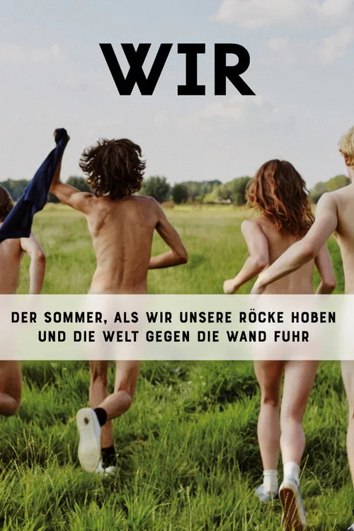 Poster: Wir - der Sommer, als wir unsere Röcke hoben und die Welt gegen die Wand fuhr