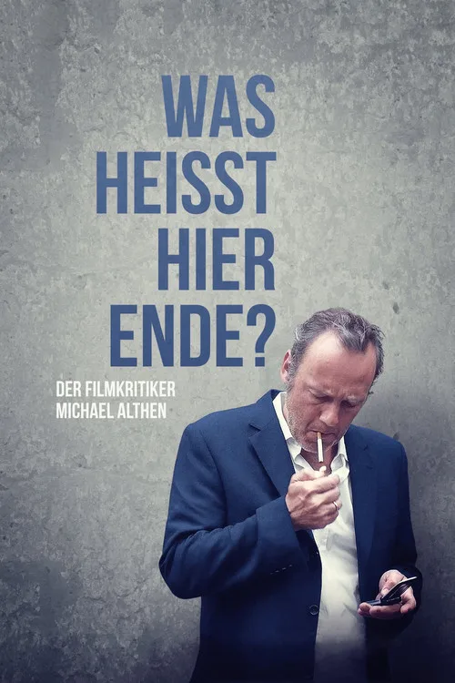 Poster: Was heißt hier Ende? Der Filmkritiker Michael Althen