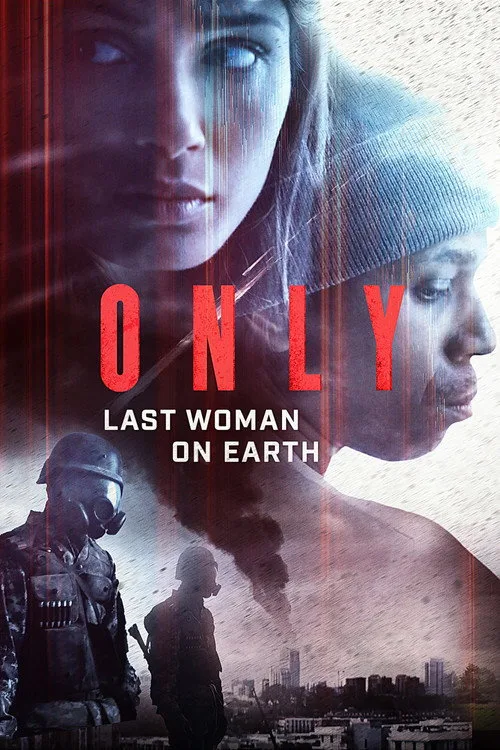 Poster: Only: Last Woman on Earth